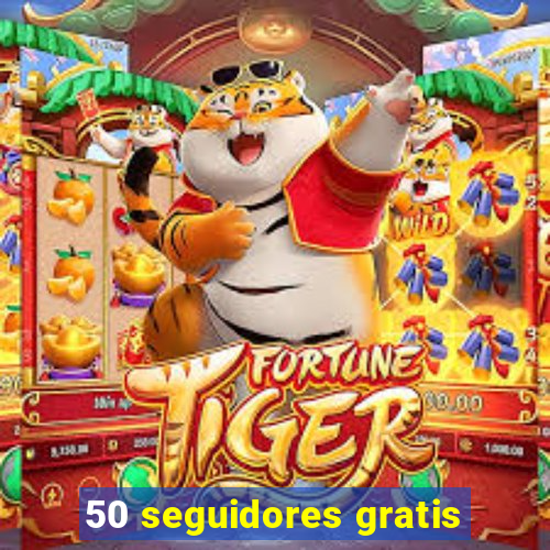 50 seguidores gratis